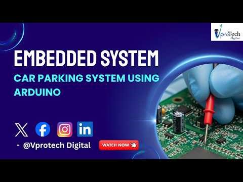 Smart Car Parking System Using Arduino with Real-Time Slot Monitoring | Vprotech Digital