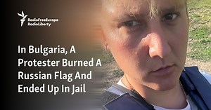 In Bulgaria, A Protester Burned A Russian Flag And Ended Up In Jail