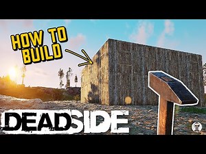 BEST Deadside 1.1 Base Building Strategies for Beginners (Tutorial)