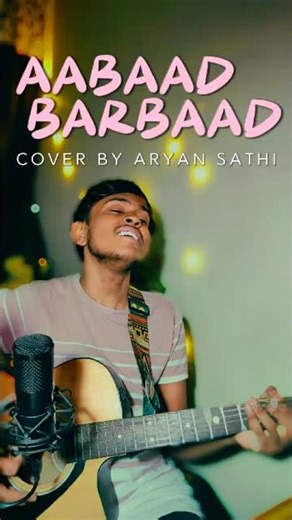 Aabaad Barbaad (Cover) | Arijit Singh | Aryan Sathi | 2025