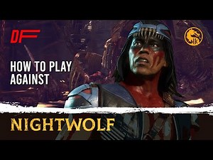 How to Play Against NIGHTWOLF guide by [ Kombat ] | MK11 | DashFight