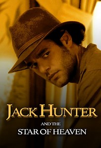 Jack Hunter and the Star of Heaven Summary, Trailer, Cast, Where to Watch and More