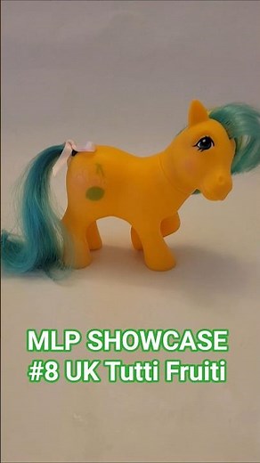 SHOWCASE RARE Tutti Frutti G1 UK Exclusive | MLP Showcase #8 ✨| Vintage Pony #MLP #mylitlepony