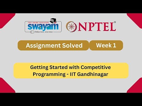Getting Started with Competitive Programming Week 1 | NPTEL ANSWERS 2025 #nptel2025 #myswayam #nptel