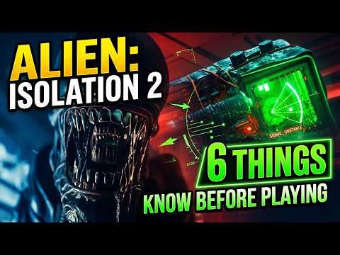 Alien: Isolation 2 — 6 Things You Should Know Before Playing