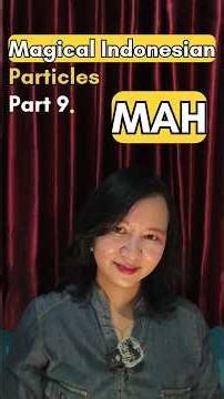 🇮🇩MAH| Indonesian Word for Dismissing, Emphasizing Truth, Personal Stand, Teasing #indonesianslang