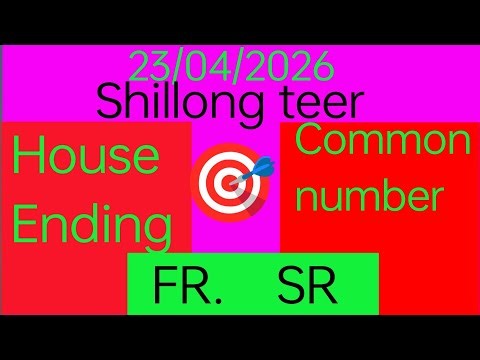 23/04/2026 Shillong teer || House ending || Common number ||