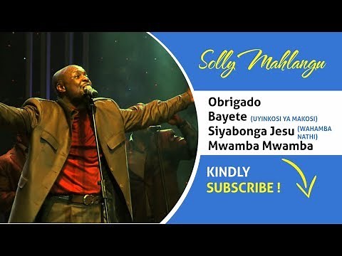 Solly Mahlangu Performs Obrigado, Siyabonga Jesu(Wa Hamba Nathi), Bayete and Mwamba Mwamba