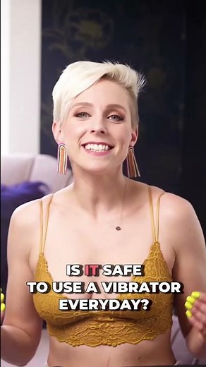 You might not want to use a vibrator everyday, and here’s why…