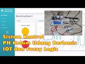 Sistem Kontrol PH Kolam Udang Berbasis IOT dan Fuzzy Logic IOT and Fuzzy Logic for PH Control System