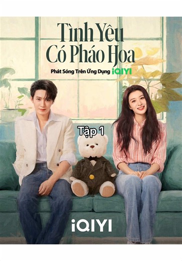 Tình Yêu Có Pháo Hoa - Tập 1 #tinhyeucophaohoa #dankienthu #vuongsonhien #xuhuong #fyp