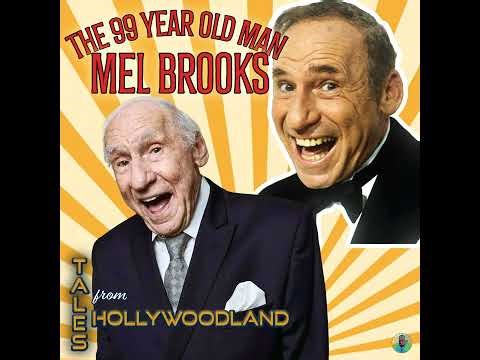 Mel Brooks: The 99-Year-Old Man | Career Retrospective | Tales From Hollywoodland Podcast