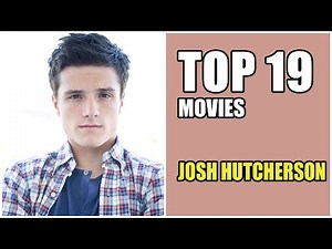 19 Movies Josh Hutcherson | Josh Hutcherson Movies (Only Main Role)