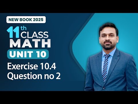 11th Class Math Unit 10 | Exercise 10.4 Question no 2 | 11th Class Math New Book 2025