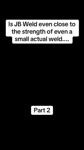 Is JB Weld even close to the strength of even a small actual weld....