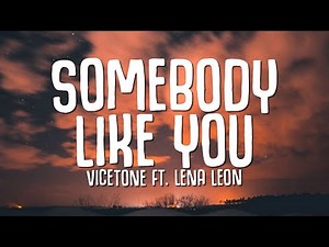 Vicetone - Somebody Like You (Lyrics) ft. Lena Leon