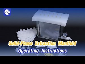 Soild-Phase Extraction (SPE) Manifold Operating Instructions