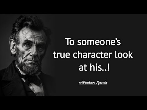 What Abraham Lincoln Know About Life That we learn too late | See Someone's True character