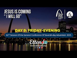 LIVE DAY 9 FRIDAY-EVENING | 62nd General Conference session 2025 of Seventh-day Adventists