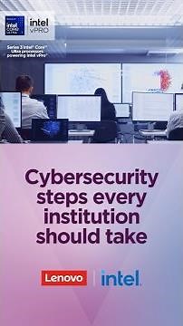 Cybersecurity steps every institution should take: Lenovo + Intel