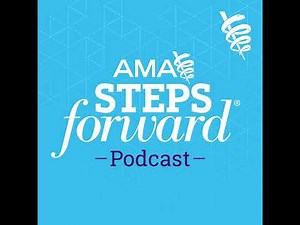 AMA STEPS Forward™ Overview