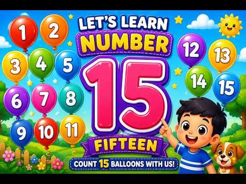 Learn Number 15 🎈 | Counting 15 Balloons | Number Fifteen for Kids