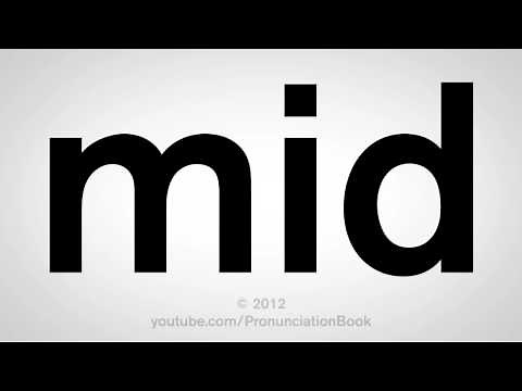 How To Pronounce Mid