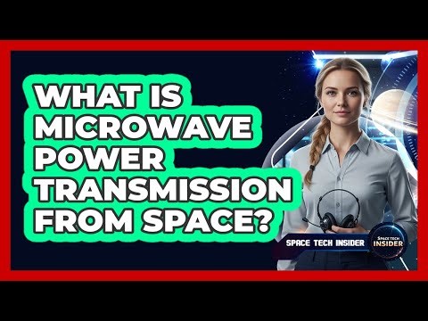 What Is Microwave Power Transmission From Space?