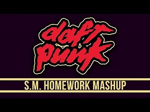Daft Punk's Homework | S.M. Mashup