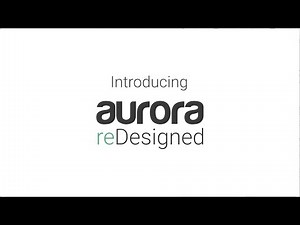 First Look: Aurora reDesigned