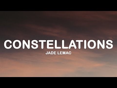 Jade LeMac - Constellations (Lyrics)