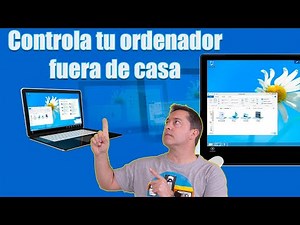 Cómo controlar un ordenador desde fuera de casa