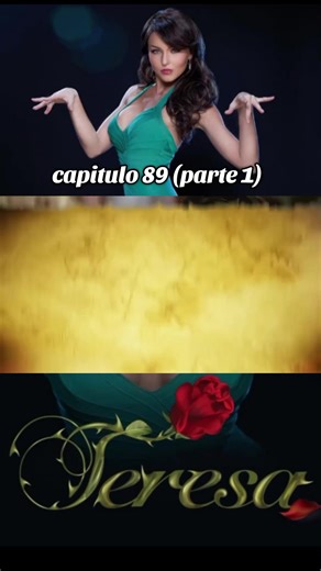 capitulo 89 (parte 1) #teresa #mixnovelas #fyp #novelas #parati