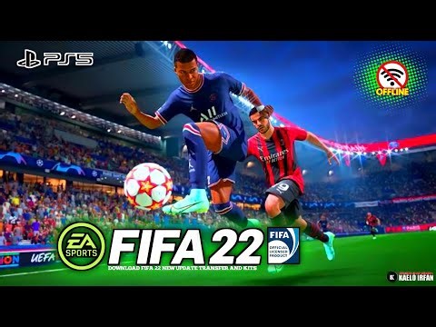 DOWNLOAD FIFA 22 ANDROID OFFLINE BEST GRAPHICS PS5 NEW TRANSFER DAN KITS 2021-2022