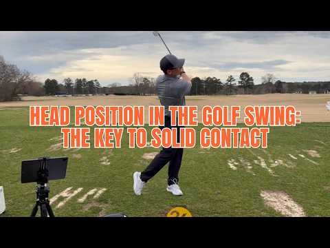 Head Position in the Golf Swing: The Key to Solid Contact