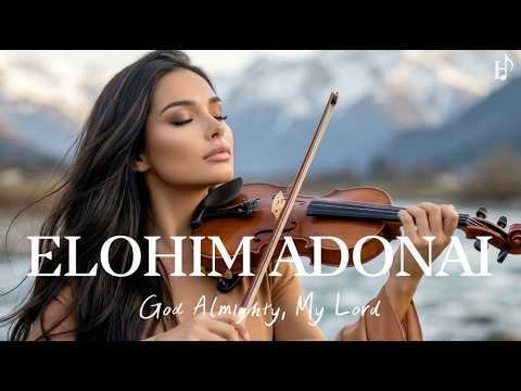 ELOHIM ADONAI | Soaking Worship Instrumental for Prayer