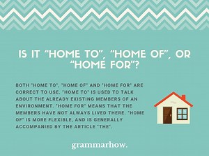 “Home To” vs. “Home Of” vs. “Home For” - Preposition Guide