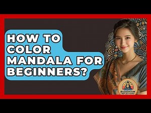 How To Color Mandala For Beginners? - Buddhism Reflections