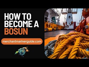 Becoming a Bosun in the Maritime Industry A Comprehensive Guide