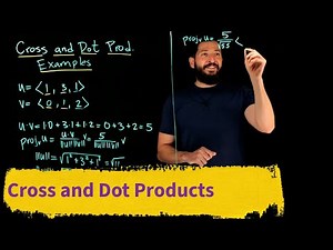 Examples of Dot and Cross Products