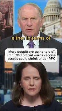 'More people are going to die': Fmr. CDC official warns vaccine access could shrink under RFK