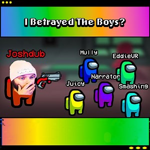 I tricked all the boys in Among Us... | Joshdub