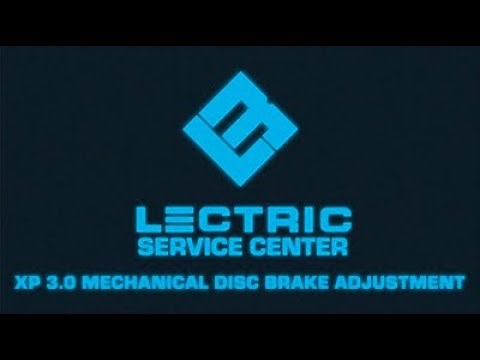 Lectric Service Center | XP 3.0 Mechanical Disc Brake Adjustment