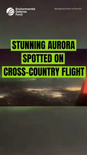 A celestial spectacle was visible over parts of the US on Sunday, September 14, as the greens of an aurora danced above city lights. Timelapse footage captured by X user @keaganwernicke from a passenger jet traveling from New York to California shows the spectacle. #Aurora #NorthernLights #AuroraBorealis #Earth #Sky #Space | Environmental Defense Fund