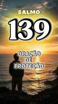 ORAÇÃO DE ENTREGA E RENOVAÇÃO | SALMO 139
