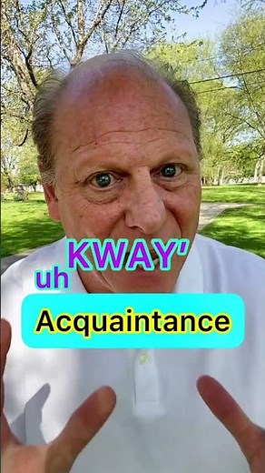 How do you say acquaintance?