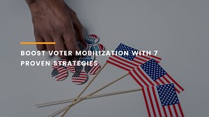 Voter Mobilization: 7 Key Strategies For A High Voter Turnout
