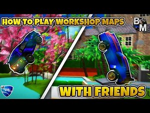 HOW TO PLAY ROCKET LEAGUE WORKSHOP MAPS WITH YOUR FRIENDS 2026!