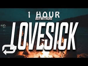 [1 HOUR 🕐 ] BoyWithUke - LoveSick (Lyrics)
