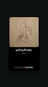 Puff puff pass (by Don)